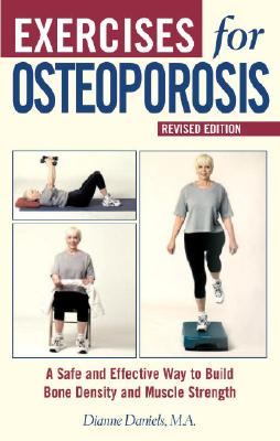 Image for Exercises for Osteoporosis: A Safe and Effective Way to Build Bone Density and Muscle Strength, Revised Edition