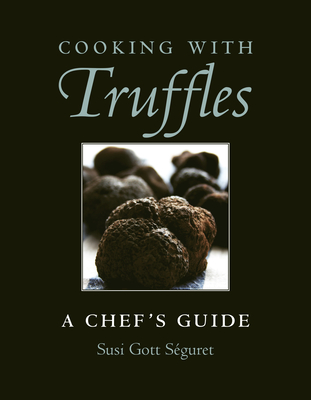 Cooking with Truffles: A Chef's Guide