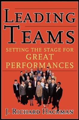 Image for Leading Teams: Setting the Stage for Great Performances