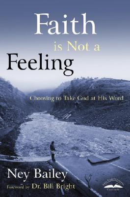 Faith Is Not a Feeling: Choosing to Take God at His Word