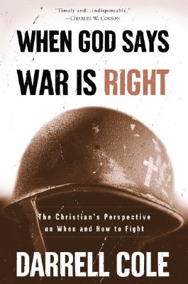 When God Says War Is Right: The Christian's Perspective on When and How to Fight