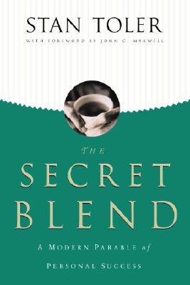 Image for The Secret Blend: A Modern Parable of Personal Success The Secret Blend: A Modern Parable of Personal Success