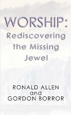 Image for Worship: Rediscovering the Missing Jewel Worship: Rediscovering the Missing Jewel
