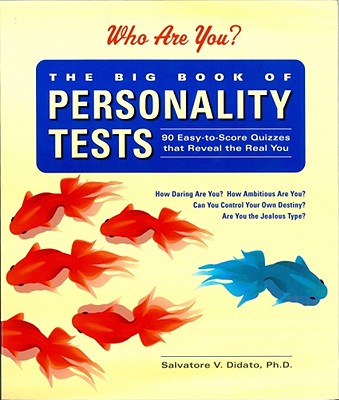 The Big Book of Personality Tests: 90 Easy-To-Score Quizzes That Reveal the Real You
