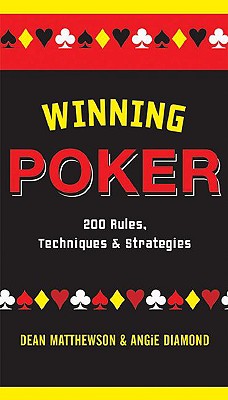 Winning Poker: 200 Rules, Techniques, and Strategies