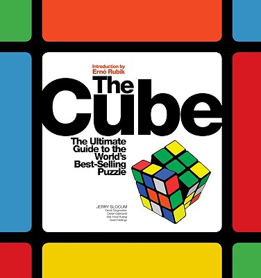 Image for The Cube: The Ultimate Guide to the World's Bestselling Puzzle - Secrets, Stories, Solutions The Cube: The Ultimate Guide to the World's Bestselling Puzzle - Secrets, Stories, Solutions