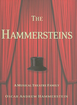 The Hammersteins a Musical Theatre Familly