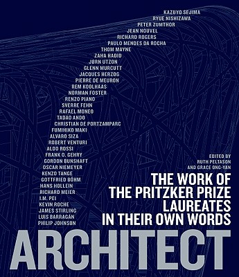 Architect: The Work of the Pritzker Prize Laureates in Their Own Words