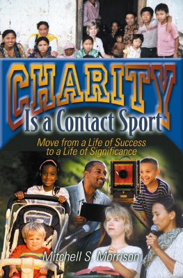 Charity Is a Contact Sport: Move from a Life of Success to a Life of Significance