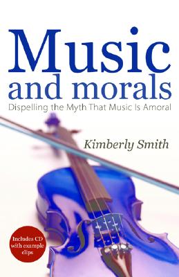 Music And Morals: Dispelling the Myth That Music Is Amoral