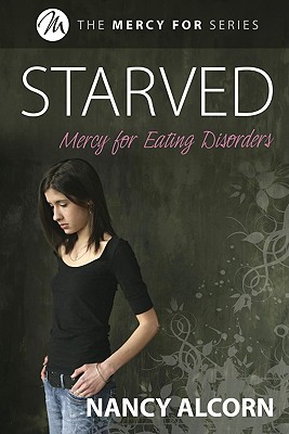 Image for Starved: Mercy for Eating Disorders