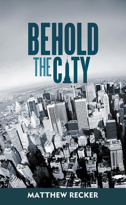 Image for Behold the City