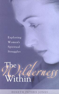 Image for 191098 The Wilderness Within: Exploring Women's Spiritual Struggles