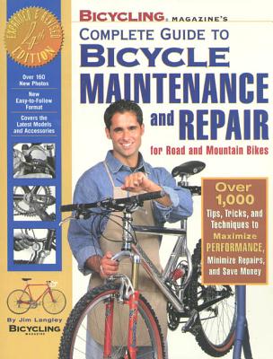 Image for Bicycling Magazine's Complete Guide to Bicycle Maintenance and Repair for Road and Mountain Bikes