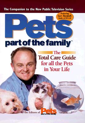 Pets, Part of Family : The Total Care Guide for All the Pets in Your Life