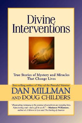 Image for Divine Interventions: True Stories of Mysteries and Miracles That Change Lives Divine Interventions: True Stories of Mysteries and Miracles That Change Lives