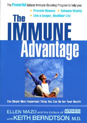 Image for The Immune Advantage: The Powerful, Natural Immune-Boosting Program to Help You Prevent Disease, Enhance Vitality, Live a Longer, Healthier Life