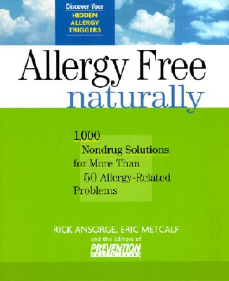 Image for Allergy-Free Naturally: 1,000 Nondrug Solutions for More Than 50 Allergy-Related Problems Allergy-Free Naturally: 1,000 Nondrug Solutions for More Than 50 Allergy-Related Problems