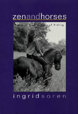 Zen and Horses: Lessons from a Year of Riding