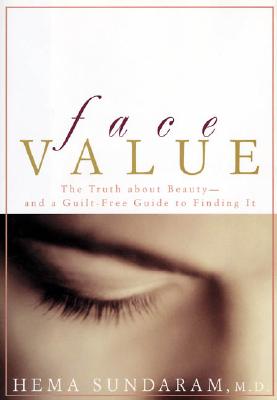 Image for Face Value: The Truth about Beauty-- and a Guilt-Free Guide to Finding It