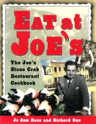 Eat at Joe's: The Joe's Stone Crab Restaurant Cookbook