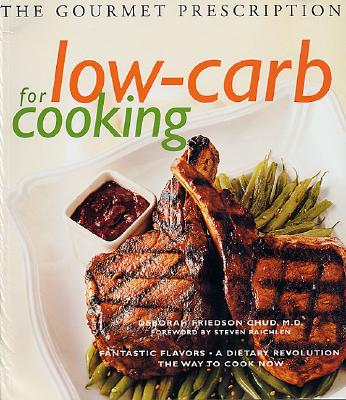 Image for The Gourmet Prescription for Low-Carb Cooking