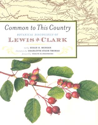 Common to This Country: Botanical Discoveries of Lewis and Clark