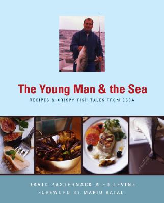 The Young Man & the Sea Recipes & Crispy Fish Tales from Esca