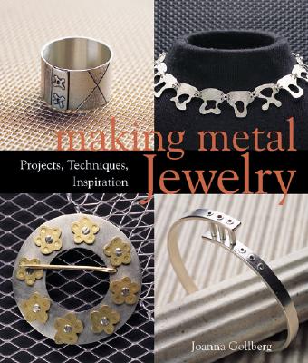 Image for Making Metal Jewelry: Projects, Techniques, Inspiration
