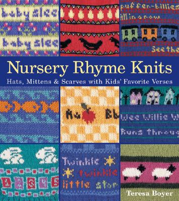 Image for Nursery Rhyme Knits: Hats, Mittens & Scarves with Kids' Favorite Verses
