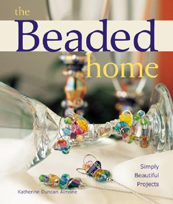 Image for The Beaded Home: Simply Beautiful Projects
