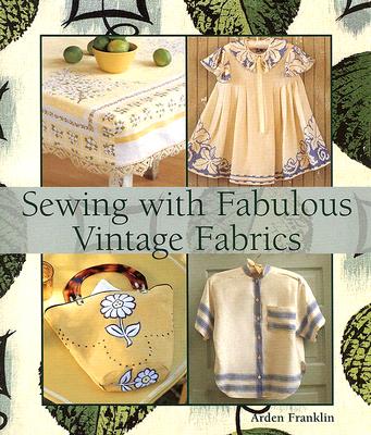 Sewing with Fabulous Vintage Fabrics