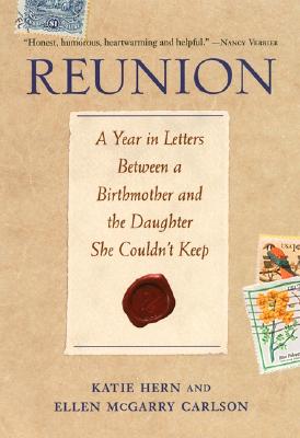 Image for Reunion: A Year in Letters Between a Birthmother and the Daughter She Couldn't Keep
