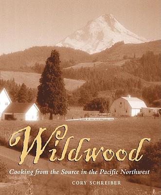 Wildwood (Cooking from the Source in the Pacific Northwest)