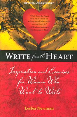 Write from the Heart: Inspiration & Exercises for Women Who Want to Write