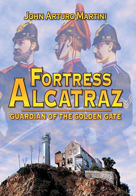 Fortress Alcatraz: Guardian of the Golden Gate