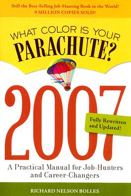 Image for What Color Is Your Parachute? 2007: A Practical Manual for Job-Hunters and Career-Changers
