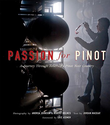 Image for Passion for Pinot: A Journey Through America's Pinot Noir Country