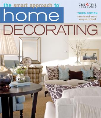 Image for The Smart Approach to Home Decorating, 3rd Edition (New Smart Approach Series)