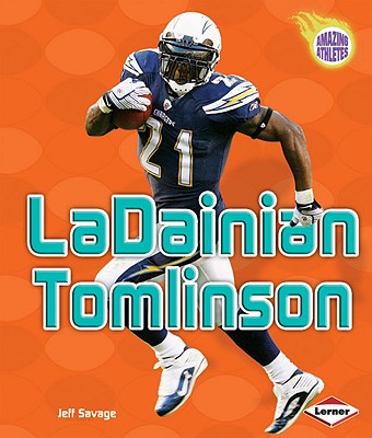 LaDainian Tomlinson (Amazing Athletes) (Amazing Athletes (Paperback))