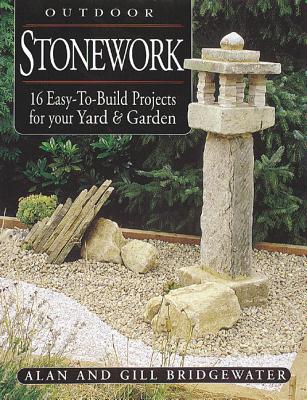 Image for Outdoor Stonework: 16 Easy-to-Build Projects For Your Yard and Garden