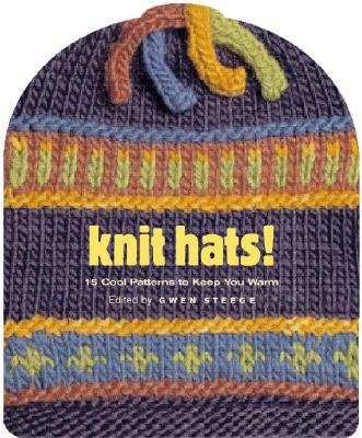 Image for Knit Hats!: 15 Cool Patterns to Keep You Warm