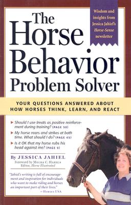 Image for The Horse Behavior Problem Solver : Your Questions Answered About How Horses Think, Learn, and React