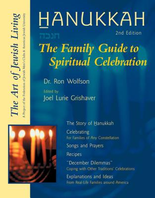 Image for Hanukkah, 2nd Edition: The Family Guide to Spiritual Celebration (The Art of Jewish Living) Hanukkah, 2nd Edition: The Family Guide to Spiritual Celebration (The Art of Jewish Living)