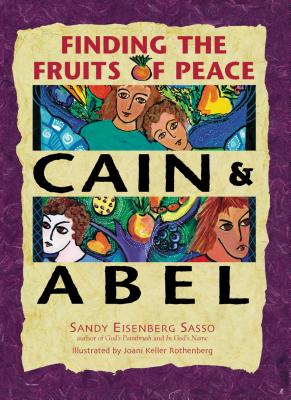 Image for Cain and Abel : Finding the Fruits of Peace Cain and Abel : Finding the Fruits of Peace