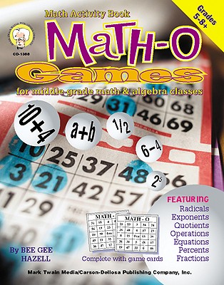 Math-O: Games for Middle-Grade Math & Algebra Classes, Grades 5-8+