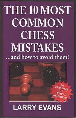Image for The 10 Most Common Chess Mistakes (.And How To Avoid Them!) The 10 Most Common Chess Mistakes (.And How To Avoid Them!)