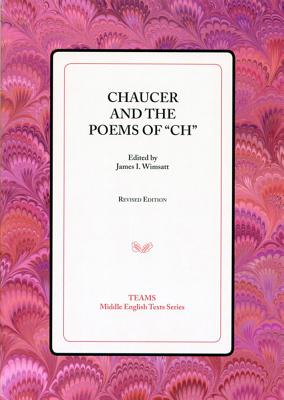 Chaucer and the Poems of 'Ch' (Teams Middle English Texts)