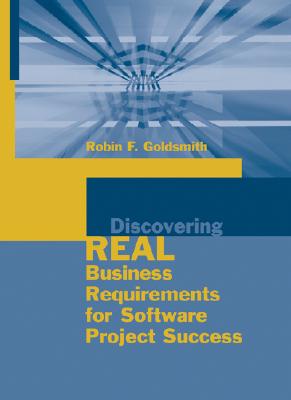 Discovering Real Business Requirements for Software Project Success (Artech House Computing Library)