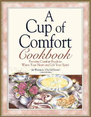 Cup of Comfort Cookbook: Favorite Comfort Foods to Warm Your Heart and Lift Your Spirit